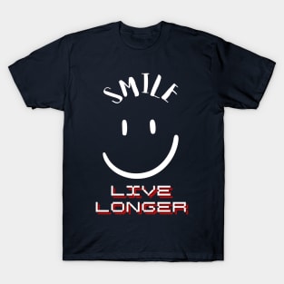 SMILE LIVE LONGER T-Shirt